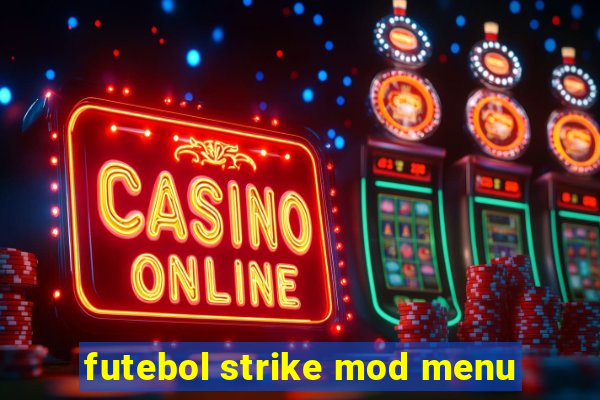 futebol strike mod menu